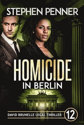 Homicide in Berlin: David Brunelle Legal Thriller #12 1