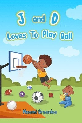 Naomi Greenlee - J and D Loves To Play Ball, Häftad