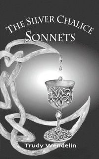 bokomslag The Silver Chalice Sonnets