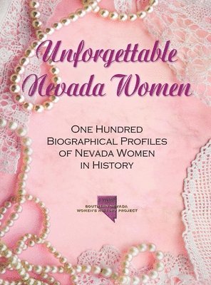 So Nevada Women's History Project, So. Nevada Women's History Project, Jami Carpenter, Denise Gerdes - Unforgettable Nevada Women, Inbunden