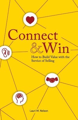 Connect & Win: How to Build Value with the Service of Selling 1