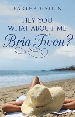 Hey You. What about Me, Bria Twon? 1