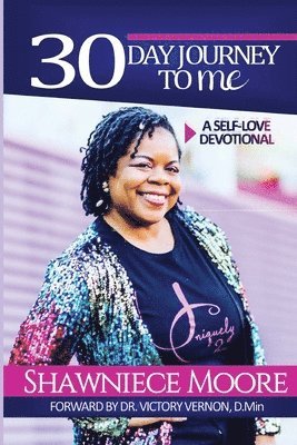 Shawniece Moore, Kristie Searcy - 30 Day Journey to ME: Self-Love Devotional, Häftad