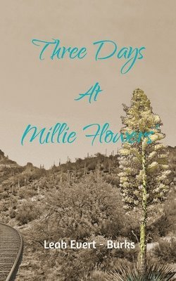 Three Days at Millie Flowers' 1