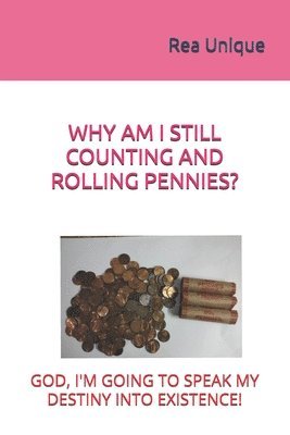 bokomslag Why Am I Still Counting and Rolling Pennies?