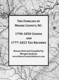 bokomslag The Families of Moore County, NC: 1790-1850 Census and 1777-1823 Tax Records