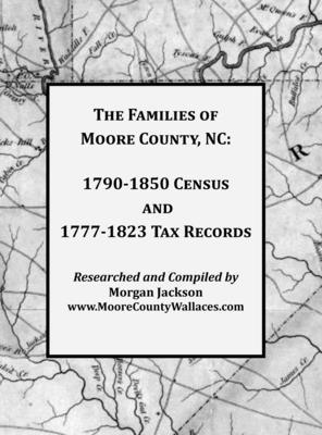 bokomslag The Families of Moore County, NC: 1790-1850 Census and 1777-1823 Tax Records