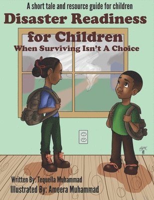 Tequella Muhammad - Disaster Readiness For Children: When Surviving Isn't a Choice, Häftad