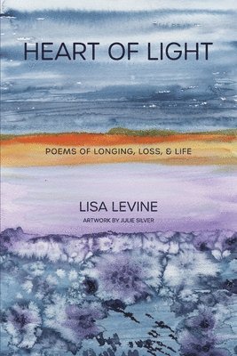 Heart of Light: Poems of Longing, Loss, & Life 1