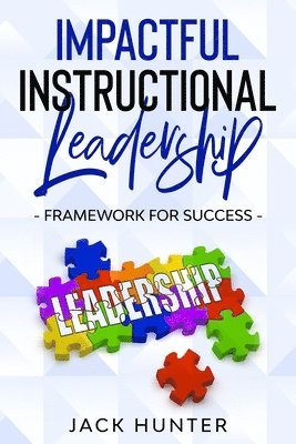 Jack Hunter - Impactful Instructional Leadership & Framework for Success, Häftad