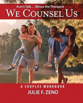 Julie F Zeno, Julie F. Zeno - "We Counsel Us"-A Couples Workbook(Let's Talk Minus the Therapist), Häftad
