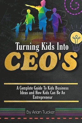 TURNING KIDS INTO CEO's 1