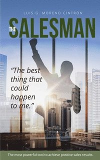 bokomslag The Salesman: "the Best Thing That Could Happened to Me"
