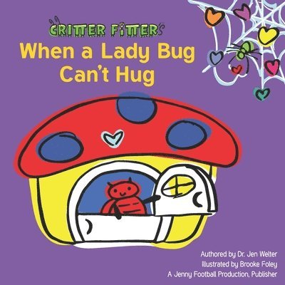 Jen Welter - When a Lady Bug Can't Hug, Häftad