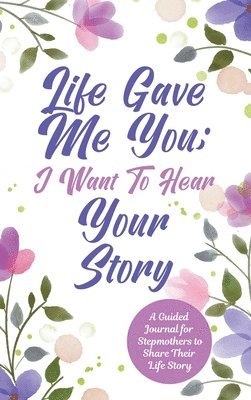 Life Gave Me You; I Want to Hear Your Story 1