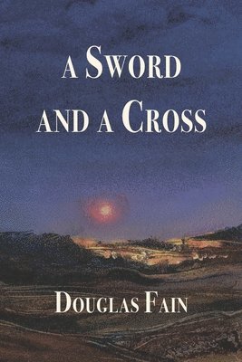 bokomslag A Sword and a Cross