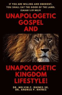 bokomslag Unapologetic Gospel and Unapologetic Kingdom Lifestyle!