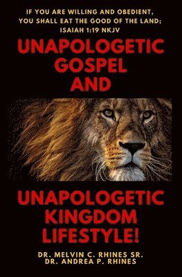 Unapologetic Gospel and Unapologetic Kingdom Lifestyle! 1