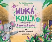bokomslag Muka the Koala in the Land of Ukaukacokacoka
