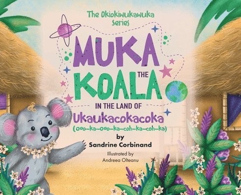 Muka the Koala in the Land of Ukaukacokacoka 1