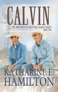 bokomslag Calvin: The Brothers of Hastings Ranch Book Two
