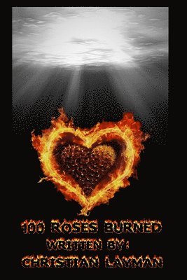 bokomslag 100 Roses Burned: One Hundred Roses Burned