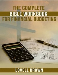 bokomslag The Complete Bible Workbook For Financial Budgeting