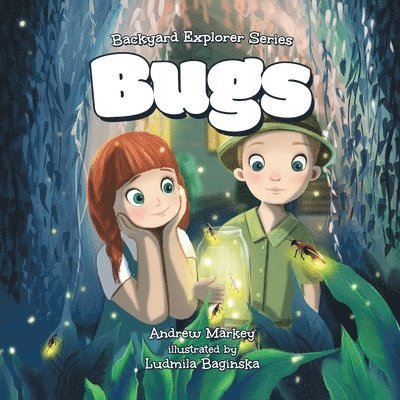 Andrew Markey - Bugs (Backyard Explorer Series Book 1), Häftad