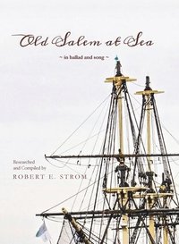bokomslag Old Salem at Sea in Ballad and Song