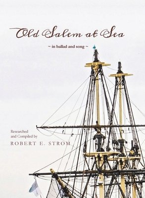 Old Salem at Sea in Ballad and Song 1