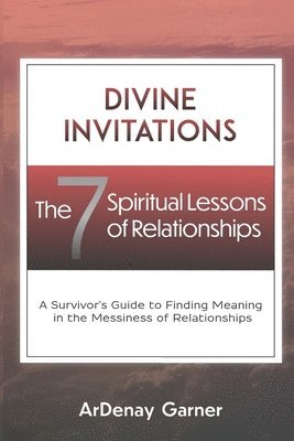 bokomslag Divine Invitations: The 7 Spiritual Lessons of Relationships