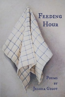 Jessica Gigot - Feeding Hour, Häftad