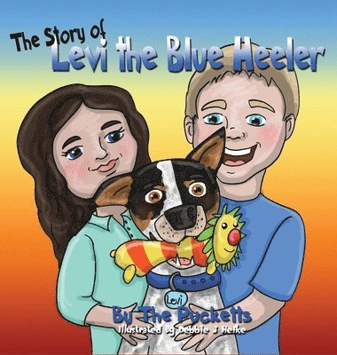 The Story Of Levi The Blue Healer 1