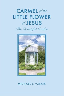 bokomslag Carmel of the Little Flower of Jesus