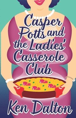 Casper Potts and the Ladies' Casserole Club 1