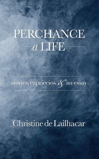 bokomslag Perchance a Life