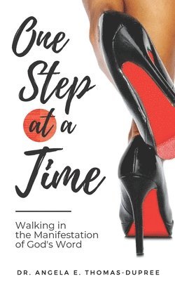 bokomslag One Step at a Time: Walking in the Manifestation of God's Word