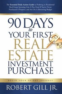 bokomslag 90 Days to Your First Real Estate Investment Purchase