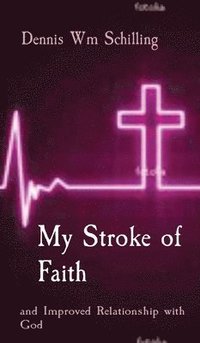 bokomslag My Stroke of Faith