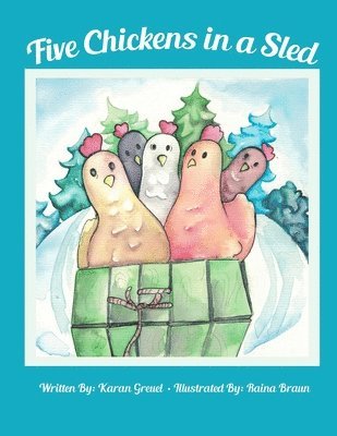 Karan Greuel - Five Chickens in a Sled, Häftad