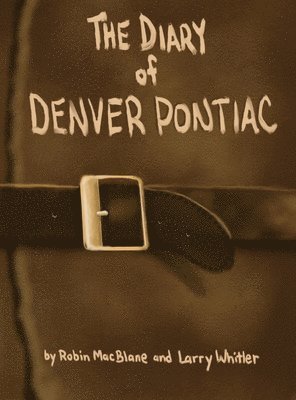 The Diary Of Denver Pontiac 1