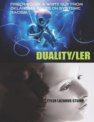 Tyler Lazarus Stump - FireCRACKER: A WHITE Guy From Oklahoma Takes on Systemic Racism: DUALITY/LER, Häftad