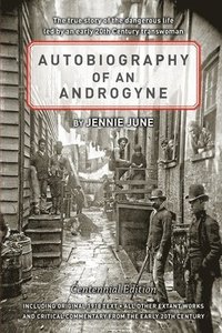 bokomslag Autobiography of an Androgyne Centennial Edition