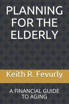 Planning for the Elderly: A Financial Guide to Aging 1