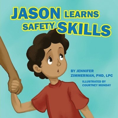 Jennifer Zimmerman - Jason Learns Safety Skills, Häftad. Tillgänglighet: Lägg i varukorg