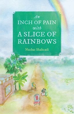 An Inch of Pain with a Slice of Rainbows (a novel) 1