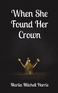 bokomslag When She Found Her Crown