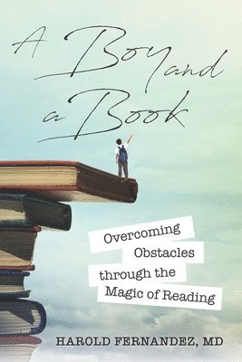 bokomslag A Boy and a Book: Overcoming Obstacles through the Magic of Reading