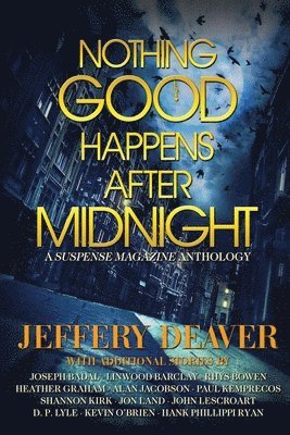 Jeffery Deaver, John Lescroart, Heather Graham - Nothing Good Happens After Midnight, Häftad