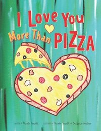 bokomslag I Love You More Than Pizza